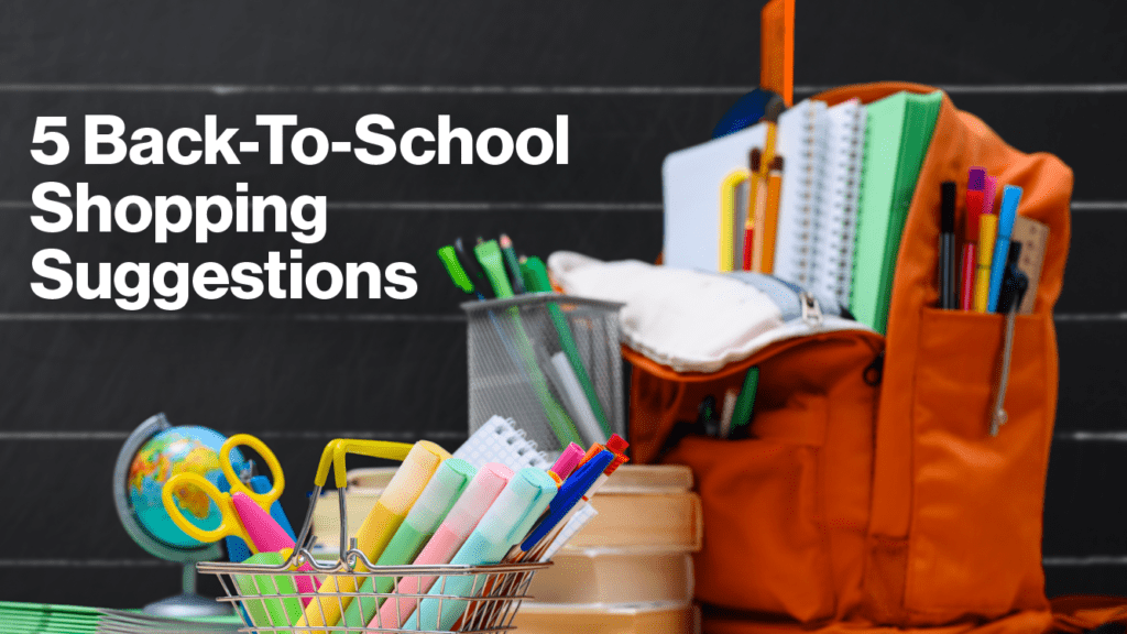 5 Back To School Shopping Suggestions