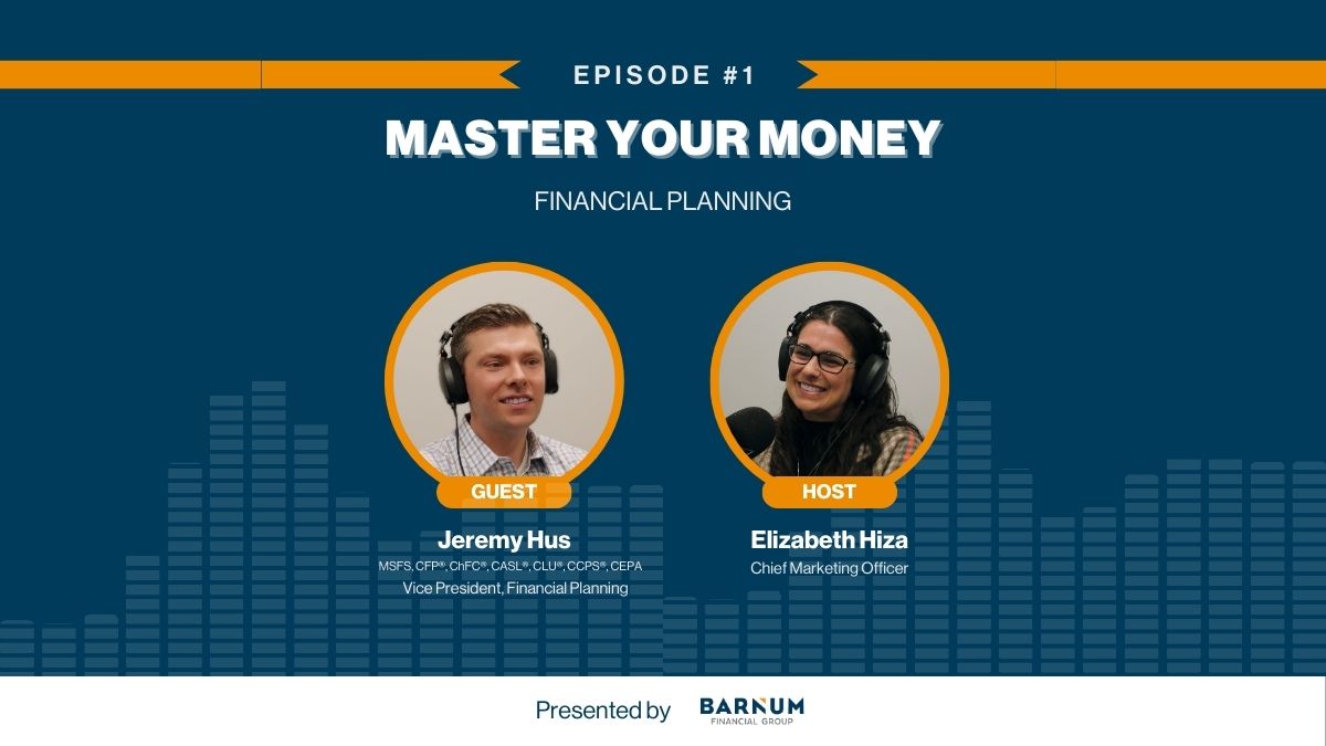 Master Your Money podcast with Elizabeth Hiza and Jeremy Hus - Financial Planning