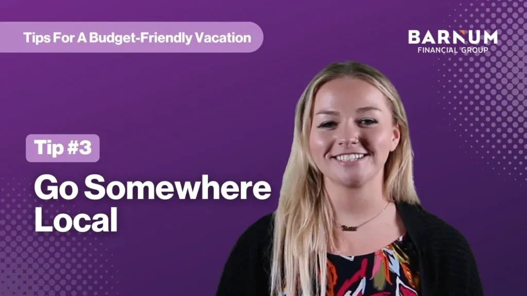 vacation tips - go somewhere local